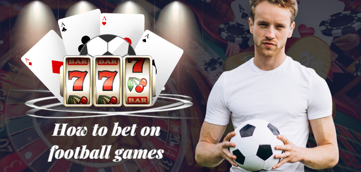 How to Bet on Football Games