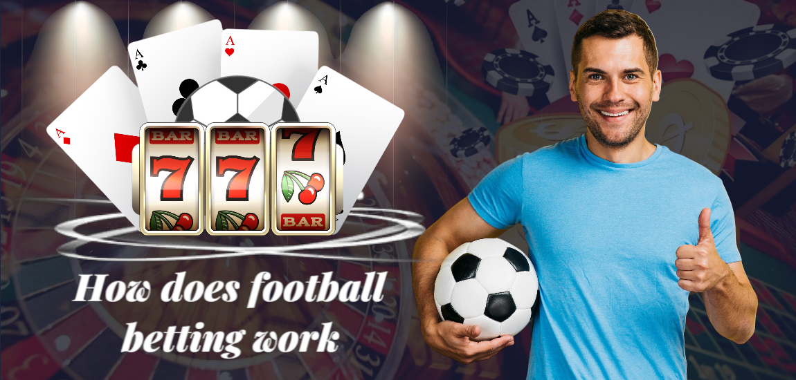 How Does Football Betting Work